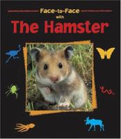 Face-to-Face with the Hamster (Face-to-Face) 1570914567 Book Cover