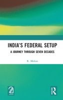 India’s Federal Setup: A Journey Through Seven Decades 1041015925 Book Cover