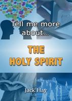 Tell Me More about the Holy Spirit 1907731598 Book Cover