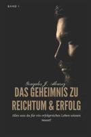 Das Geheimnis zu Reichtum und Erfolg - Alles was du f�r ein erfolgreiches Leben wissen musst! 1079151958 Book Cover