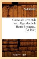 Contes de Terre Et de Mer, La(c)Gendes de La Haute-Bretagne (A0/00d.1883) 2012532632 Book Cover