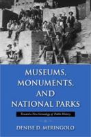 Museums, Monuments, and National Parks: Toward a New Genealogy of Public History 1558499407 Book Cover