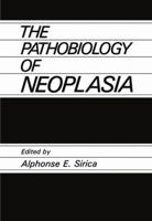 The Pathobiology of Neoplasia 0306429500 Book Cover