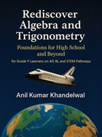 Rediscover Algebra and Trigonometry: Foundations for High School and Beyond 1069386235 Book Cover