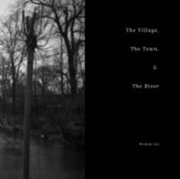 The Village, The Town, and The River B0DNB1RRGS Book Cover