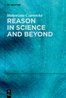 Reason in Science and Beyond 3119149144 Book Cover