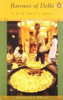 Flavours of Delhi: A Food Lover's Guide 0143029363 Book Cover