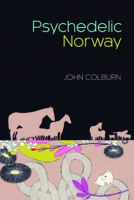 Psychedelic Norway 1566893356 Book Cover