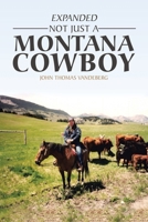 Expanded Not Just a Montana Cowboy: A Memoir B0GQGNJ7W1 Book Cover