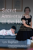 Secret Anniversaries of the Heart: New and Selected Stories by Lev Raphael 0972898476 Book Cover