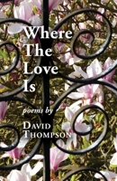 Where The Love Is 1914407482 Book Cover