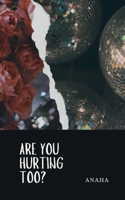 Are You Hurting Too?: What the silence left behind B0FP3TVW3R Book Cover