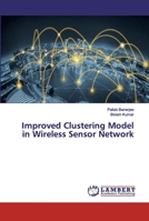 Improved Clustering Model in Wireless Sensor Network 6202671750 Book Cover