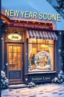 New Year's Scone and the Missing Snowglobe (with recipes in the back): A winter cozy mystery with an amateur sleuth and culinary clues 1918385157 Book Cover