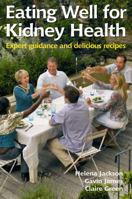 Eating Well for Kidney Health: Expert Guidance and Delicious Recipes (Class Health) 185959204X Book Cover