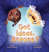 Got Ideas, Anyone? B0GFDN4W8M Book Cover
