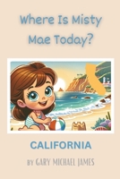 Where Is Misty Mae Today? CALIFORNIA B0CR8X2GR5 Book Cover
