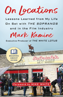 On Locations: Lessons Learned from My Life on Set with the Sopranos and in the Film Industry 1586424033 Book Cover