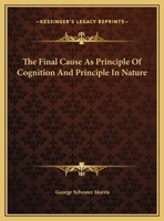 The Final Cause As Principle Of Cognition And Principle In Nature 1432504363 Book Cover