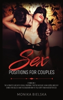 Sex Positions for Couples: 2 Books in 1: The Ultimate Guide with Sexual Positions, Tantric Massage, Kama Sutra and Sexy Games for Adults. Now You Discover How to Talk Dirty and HAVE BETTER SEX. 1801095787 Book Cover