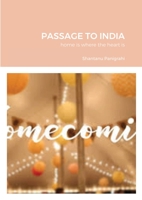 Passage to India: home is where the heart is 1915132444 Book Cover