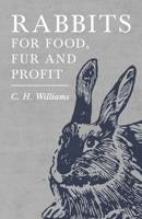 Rabbits for Food, Fur and Profit 1528702530 Book Cover