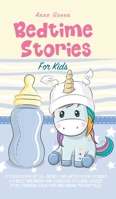 Bedtime Stories for Kids: A Collection of 25+ Short and Meditation Stories to Help Children and Toddlers Falling Asleep Fast, Finding Calm and Dreaming Peacefully. 1801130205 Book Cover