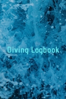 Diving Logbook: HUGE Logbook for 100 DIVES! Scuba Diving Logbook, Diving Journal for Logging Dives, Diver's Notebook, 6 x 9 inch 169538864X Book Cover