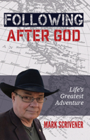 Following After God: Life's Great Adventure 160273142X Book Cover