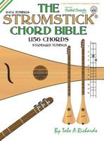 The Strumstick Chord Bible: D & G Tunings 1,156 Chords (Fretted Friends Series) 1912087820 Book Cover