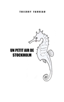 Un petit air de Stockholm (French Edition) B0DVRXN73N Book Cover