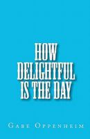 How Delightful Is the Day 0615375979 Book Cover