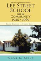 Lee Street School and Its Community 1925 - 1969: Black Schools in Pierce County 1512740748 Book Cover