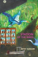 Station of the Birds 1963908872 Book Cover