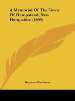 A Memorial Of The Town Of Hampstead, New Hampshire 1241421846 Book Cover