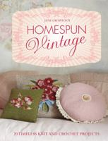 Homespun Vintage: 20 Timeless Knit and Crochet Projects 1843406292 Book Cover