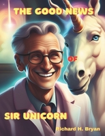 The Good News of Sir Unicorn B0DRVPGWMQ Book Cover