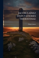 Jacobi LaÃ-nez Disputationes Tridentinae 1023959917 Book Cover