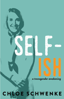 SELF-ish: A Transgender Awakening 1597096083 Book Cover