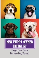 New Puppy Owner Checklist: Puppy Care Guide For New Dog Parents: What Should I Do When I Bring Home A New Puppy? null Book Cover