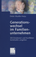 Generationswechsel Im Familienunternehmen: Mit Emotionen Und Konflikten Konstruktiv Umgehen 3834945854 Book Cover