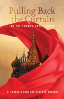 Pulling Back the Curtain on the Former Soviet Union 0834143917 Book Cover