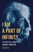 I Am a Part of Infinity: The Spiritual Journey of Albert Einstein 1541603575 Book Cover