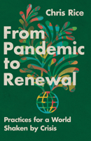 From Pandemic to Renewal: Practices for a World Shaken by Crisis 1514005522 Book Cover