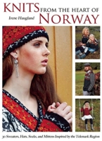 Knits from the Heart of Norway: 30 Sweaters, Hats, Socks, and Mittens Inspired by the Telemark Region 157076753X Book Cover
