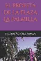 El profeta de la plaza La Palmilla B09CGHNVXC Book Cover