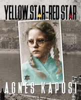 Yellow Star - Red Star: With Contributions from historian László Cssz 1916106684 Book Cover
