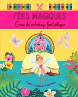 Fées magiques: Livre de coloriage fantastique Dessins mignons de fées pour les enfants de 3 à 9 ans: Incroyable collection de scènes créatives de fées pour les plus petits B0C44CSVQR Book Cover