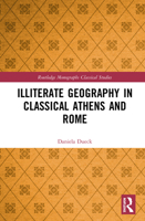 Illiterate Geography in Classical Athens and Rome 0367630850 Book Cover