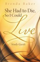 She Had to Die, So I Could Live: Study Guide 1512742597 Book Cover